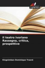 Il teatro ivoriano Rassegna, critica, prospettive