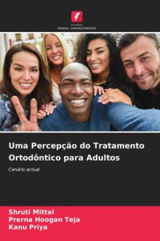 Uma Percepç?o do Tratamento Ortodôntico para Adultos