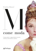 M come moda. Connessioni e suggestioni con arte, cinema, letteratura e musica