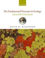 The Fundamental Processes in Ecology Life and the Earth System 2/e (Hardback)