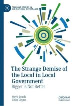 The Strange Demise of the Local in Local Government