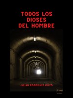 TODOS LOS DIOSES DEL HOMBRE