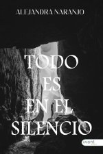 TODO ES EN EL SILENCIO