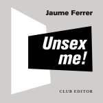 UNSEX ME