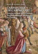 Carpatcher or Carpaccio? Carpaccio and 19th century anglo-american writers in Venice