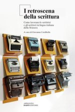 retroscena della scrittura. Come lavorano le scrittrici e gli scrittori in lingua italiana della Svizzera