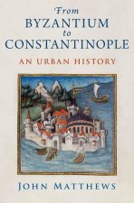 From Byzantium to Constantinople