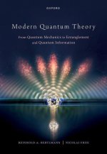 Modern Quantum Theory From Quantum Mechanics to Entanglement and Quantum Information (Hardback)