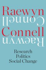 Raewyn Connell: Research, Politics, Social Change