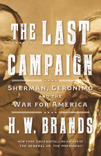The Last Campaign: Sherman, Geronimo and the War for America
