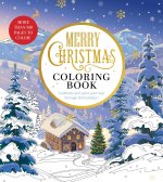 Merry Christmas Coloring Book: Celebrate and Color Your Way Through the Holidays