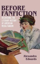 Before Fanfiction: Recovering the Literary History of American Media Fandom