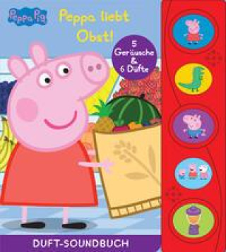 Peppa Pig - Peppa liebt Obst! - Duft-Soundbuch - Pappbilderbuch mit 5 Geräuschen und 6 Düften - Peppa Wutz