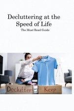 Decluttering at the Speed of Life