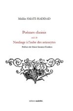 Poèmes choisis suivi de Naufrage à l'aube des astrocytes