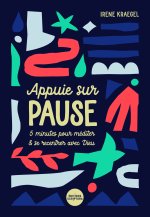 Appuie sur pause. 5 minutes pour méditer et se recentrer avec Dieu