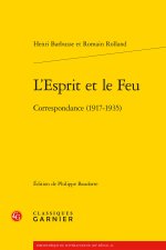 L'esprit et le feu - correspondance (1917-1935)