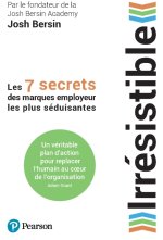 Irrésistible. Les 7 secrets des marques employeur les plus séduisantes