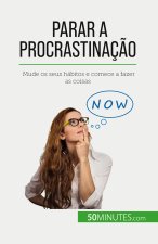 Parar a procrastinaç?o