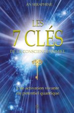Les 7 clés de la conscience Homiel - Une activation vivante du potentiel quantique