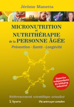 MICRONUTRITION et NUTRITHERAPIE de la PERSONNE AGEE : Prévention - Santé - Longévité