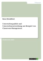 Unterrichtsqualität und Unterrichtsentwicklung am Beispiel von Classroom-Management