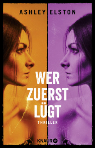 Wer zuerst lügt (Ashley Elston,Anke Kreutzer)(Carte broșată)