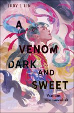 A Venom Dark and Sweet - Was uns zusammenhält