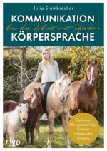 Kommunikation und Körpersprache bei der Arbeit mit Pferden