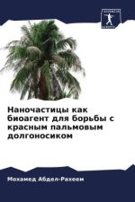 Nanochasticy kak bioagent dlq bor'by s krasnym pal'mowym dolgonosikom