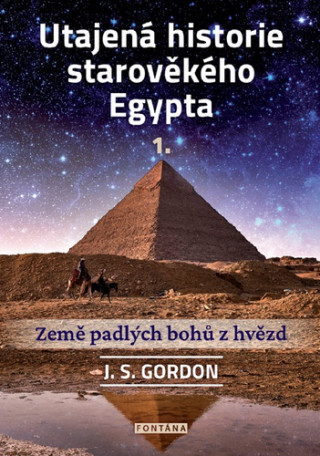 Utajená historie starověkého Egypta 1. - Země padlých bohů z hvězd