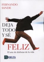 Deja todo y se feliz 