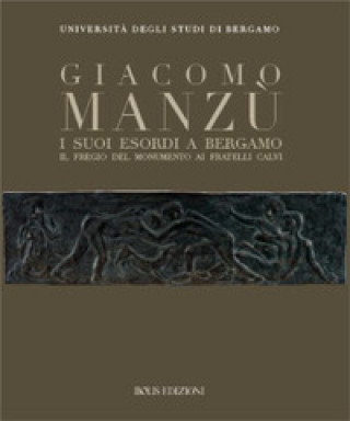 Giacomo Manzù. I suoi esordi a Bergamo