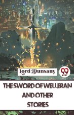 The Sword Of Welleran And Other Stories