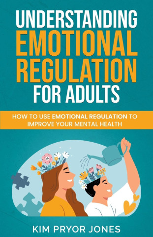 Understanding Emotional Regulation for Adults
