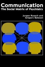 Communication: The Social Matrix of Psychiatry