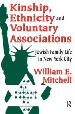 Kinship, Ethnicity and Voluntary Associations: Jewish Family Life in New York City