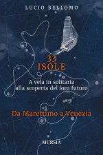 33 isole. A vela in solitaria alla scoperta del loro futuro
