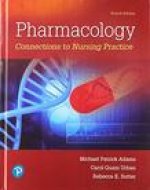Pharmacology: Connections to Nursing Practice Plus MyLab Nursing with Pearson eText -- Access Card Package
