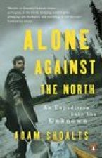 Alone Against the North: An Expedition into the Unknown