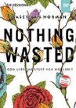 Nothing Wasted Video Study: God Uses the Stuff You Wouldnt