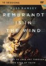 Rembrandt Is in the Wind Video Study: Learning to Love Art through the Eyes of Faith