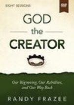 God the Creator Video Study: Our Beginning, Our Rebellion, and Our Way Back