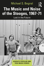 Music and Noise of the Stooges, 1967-71