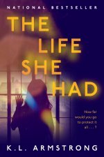 LIFE SHE HAD