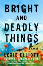 BRIGHT & DEADLY THINGS