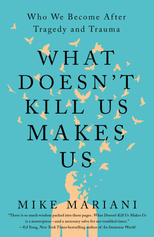 WHAT DOESNT KILL US MAKES US