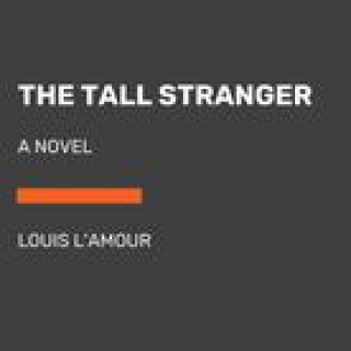 The Tall Stranger: A Novel