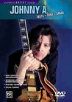 Johnny A. -- Taste * Tone * Space: DVD