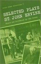 Selected Plays Of St. John Ervine (irish Drama Selectns)